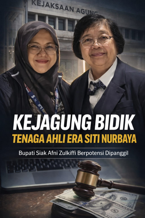 Kejagung Bidik Tenaga Ahli Era Siti Nurbaya, Bupati Siak Afni Zulkifli Berpotensi Dipanggil