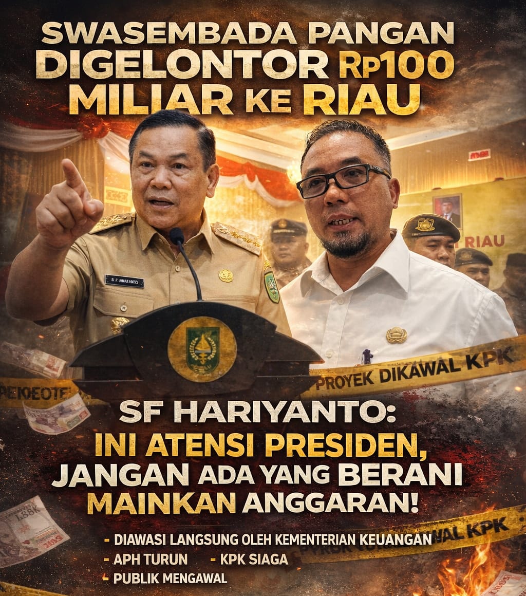 Swasembada Pangan Digelontor Rp100 Miliar ke Riau, SF Hariyanto: Ini Atensi Presiden, Jangan Ada yang Berani Mainkan Anggaran!